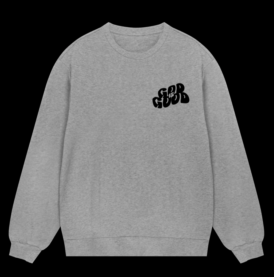 GOD is GOOD - Grey CrewNeck